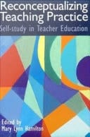 Reconceptualizing Teaching Practice: Developing Competence Through Self-study