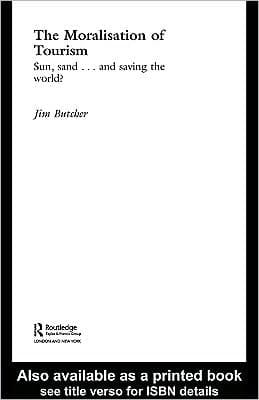 Moralisation of Tourism: Sun, Sand... and Saving the World?