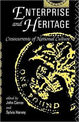 Enterprise and Heritage: Crosscurrents of National Culture