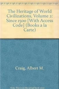 The Heritage of World Civilizations + Myhistorylab: Books a La Carte