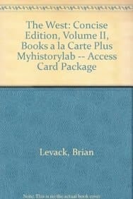 The West: Concise Edition, Volume II, Books a La Carte Plus Myhistorylab