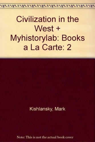 Civilization in the West + Myhistorylab: Books a La Carte