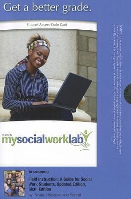 MySocialWorkLab -- Standalone Access Card -- for Field Instruction: A Guide for Social Work Students, Updated Edition (6th Edition)