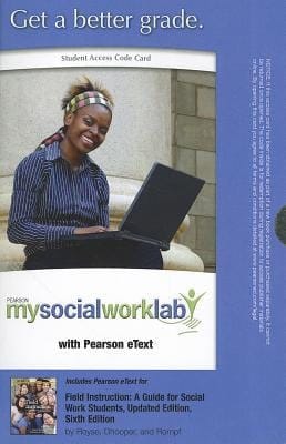 MySocialWorkLab with Pearson eText -- Standalone Access Card -- for Field Instruction: A Guide for Social Work Students, Updated Edition (6th Edition)