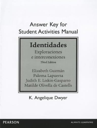Answer Key for the Student Activities Manual for Identidades: Exploraciones e interconexiones