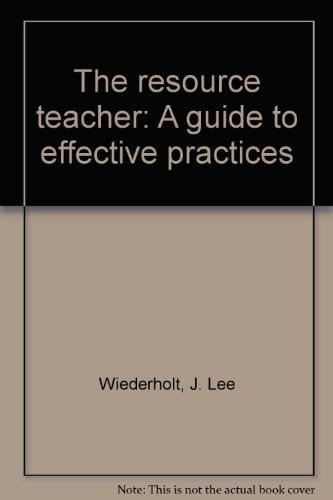 The resource teacher: A guide to effective practices