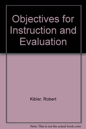 Objectives for instruction and evaluation
