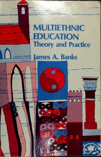 Multiethnic education: Theory and practice