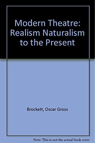 Modern Theatre: Realism Naturalism to the Present