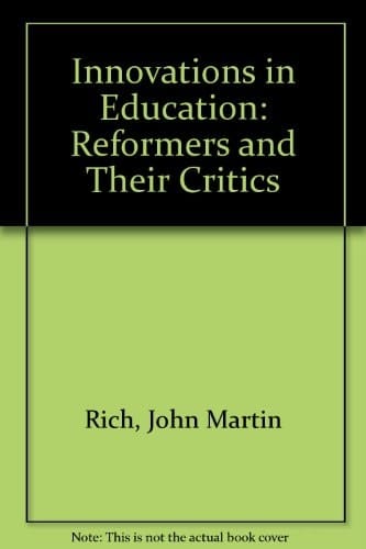 Innovations in education: Reformers and their critics