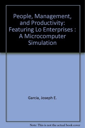 People, Management, and Productivity: Featuring Lo Enterprises : A Microcomputer Simulation