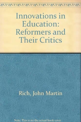Innovations in Education: Reformers and Their Critics