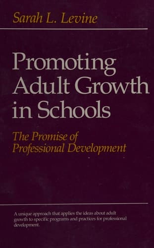Promoting Adult Growth in Schools: The Promise of Professional Development