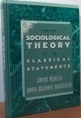 Sociological Theory: Classical Statements