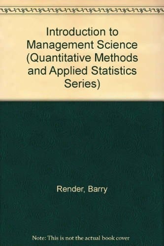 Introduction to Management Science (Quantitative Methods and Applied Statistics Series)