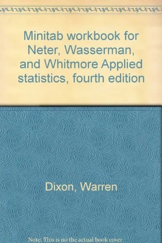 Minitab workbook for Neter, Wasserman, and Whitmore Applied statistics, fourth edition