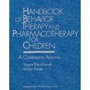 Handbook of Behavior Therapy and Pharmacotherapy for Children: A Comparative Analysis