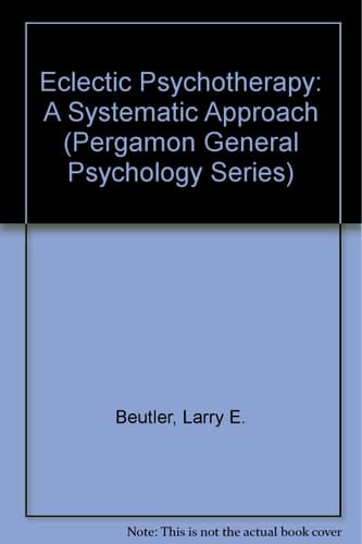 Eclectic Psychotherapy: A Systematic Approach (Pergamon General Psychology Series)