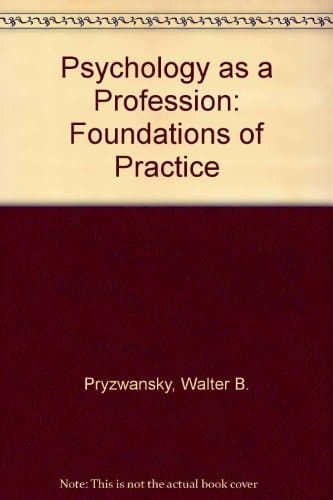 Psychology As a Profession: Foundations of Practice