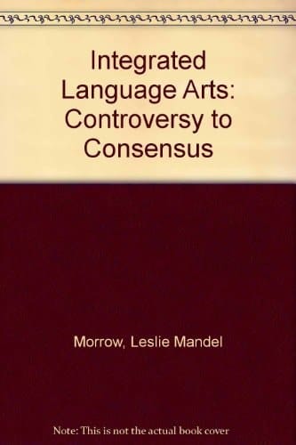 Integrated Language Arts: Controversy to Consensus