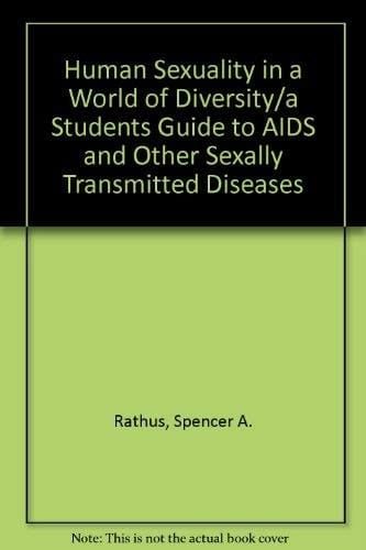 Human Sexuality in a World of Diversity/a Students Guide to AIDS and Other Sexally Transmitted Diseases