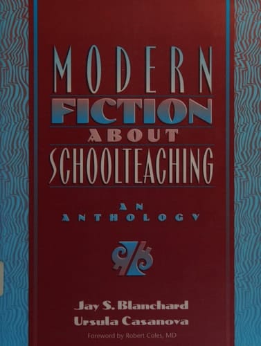 Modern Fiction About Schoolteaching : An Anthology