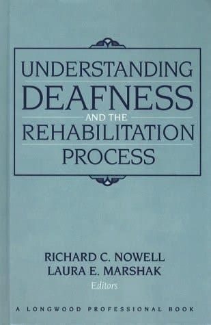 Understanding Deafness and the Rehabilitation Process