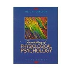 Foundation of Physiological Psychology