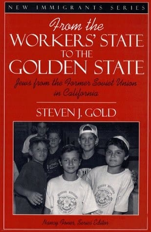 From the Workers' State to the Golden State: Jews from the Former Soviet Union in California