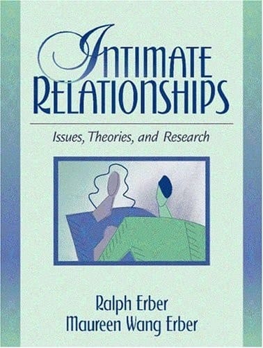 Intimate Relationships: Issues, Theories, and Research