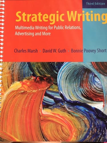 Strategic Writing, Multimedia Writing for Public Relations, Advertising and More - Instructors Review Copy