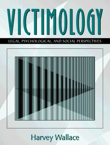 Victimology: Legal, Psychological, and Social Perspectives