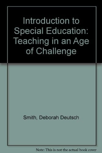 Introduction to Special Education: Teaching in an Age of Challenge