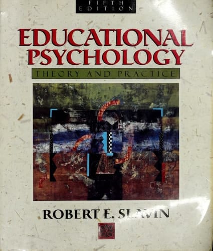 Educational Psychology: Theory and Practice, Fifth Edition