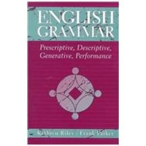 English Grammar: Prescriptive, Descriptive, Generative, Performance