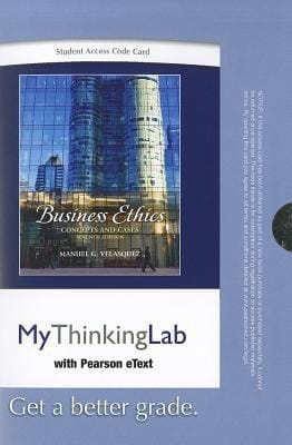 MyThinkingLab with Pearson eText -- Standalone Access Card -- for Business Ethics (7th Edition)