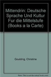 Mittendrin: Deutsche Sprache und Kultur für die Mittelstufe, Books a la Carte Edition