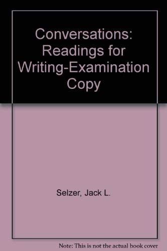 Conversations: Readings for Writing-Examination Copy