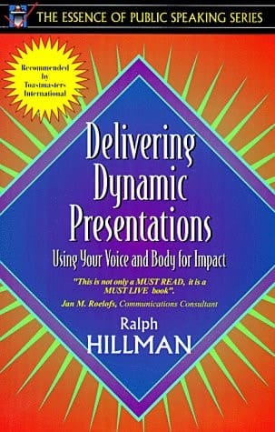 Delivering Dynamic Presentations: Using Your Voice and Body for Impact (Part of the Essence of Public Speaking Series)
