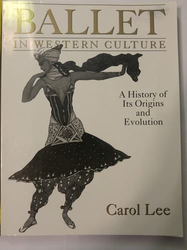 Ballet in Western Culture: A History of Its Origins and Evolution
