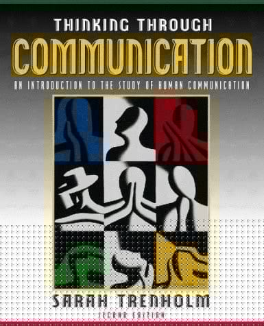 Thinking Through Communication: An Introduction to the Study of Human Communication
