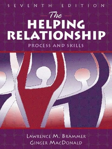 The Helping Relationship: Process and Skills (7th Edition)
