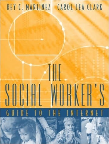 The Social Worker's Guide to the Internet