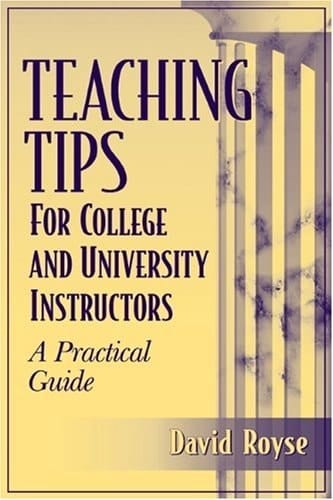 Teaching Tips for College and University Instructors: A Practical Guide