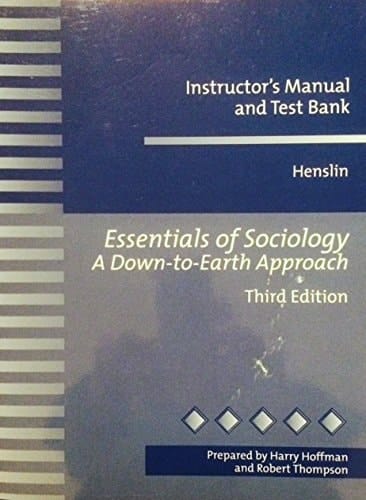 Essentials of Sociology. A Down to Earth Approach, Instructor's Manual and Test Bank, 3rd Edition