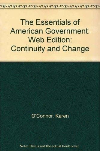 Web Edition of Essentials of American Government : Continuity and Change: Continuity and Change