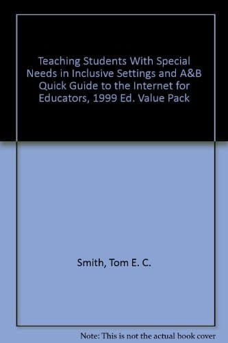 Teaching Students With Special Needs in Inclusive Settings and A&B Quick Guide to the Internet for Educators, 1999 Ed. Value Pack