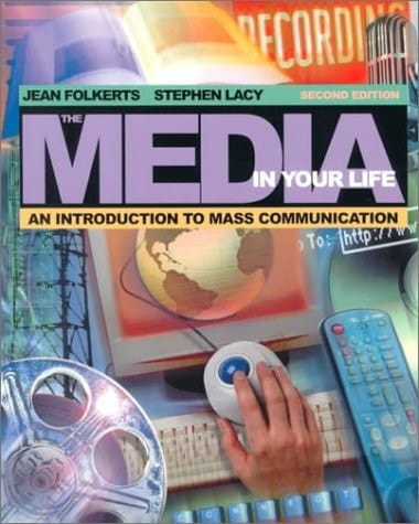 The Media in Your Life: An Introduction to Mass Communication (with Interactive Companion Website) (2nd Edition)