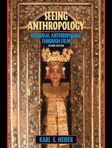Seeing Anthropology: Cultural Anthropology through Film (2nd Edition)