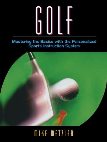 Golf: Mastering the Basics with the Personalized Sports Instruction System (A Workbook Approach)